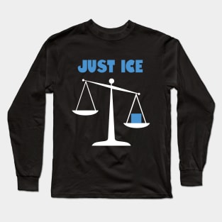 Just ice Long Sleeve T-Shirt